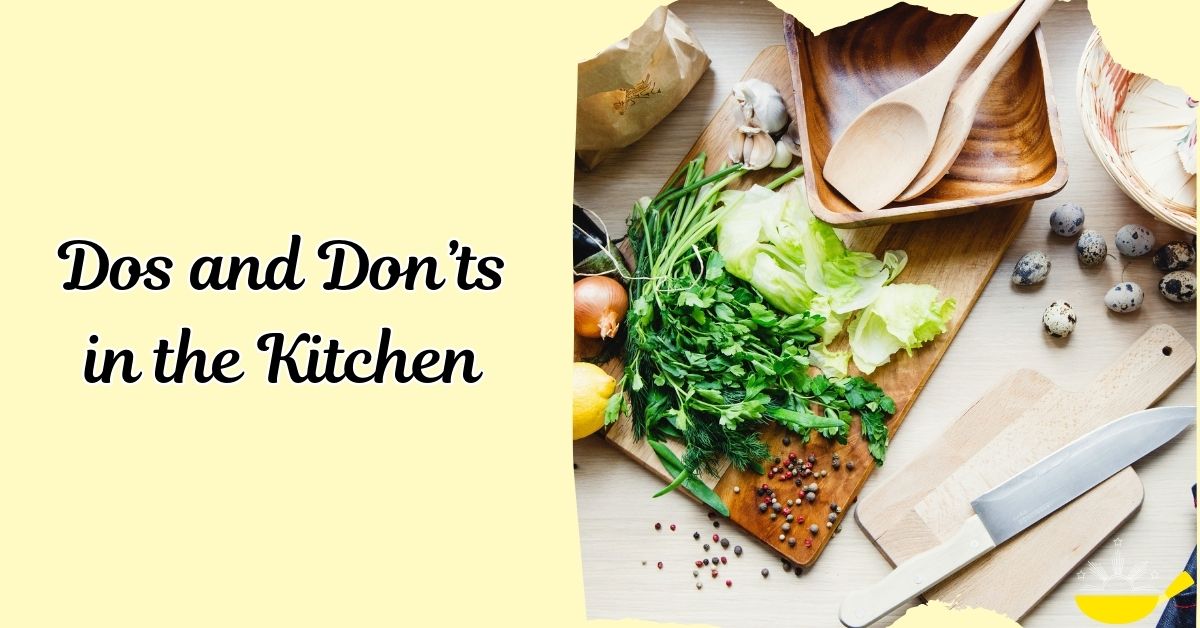 Dos and Don’ts in the Kitchen