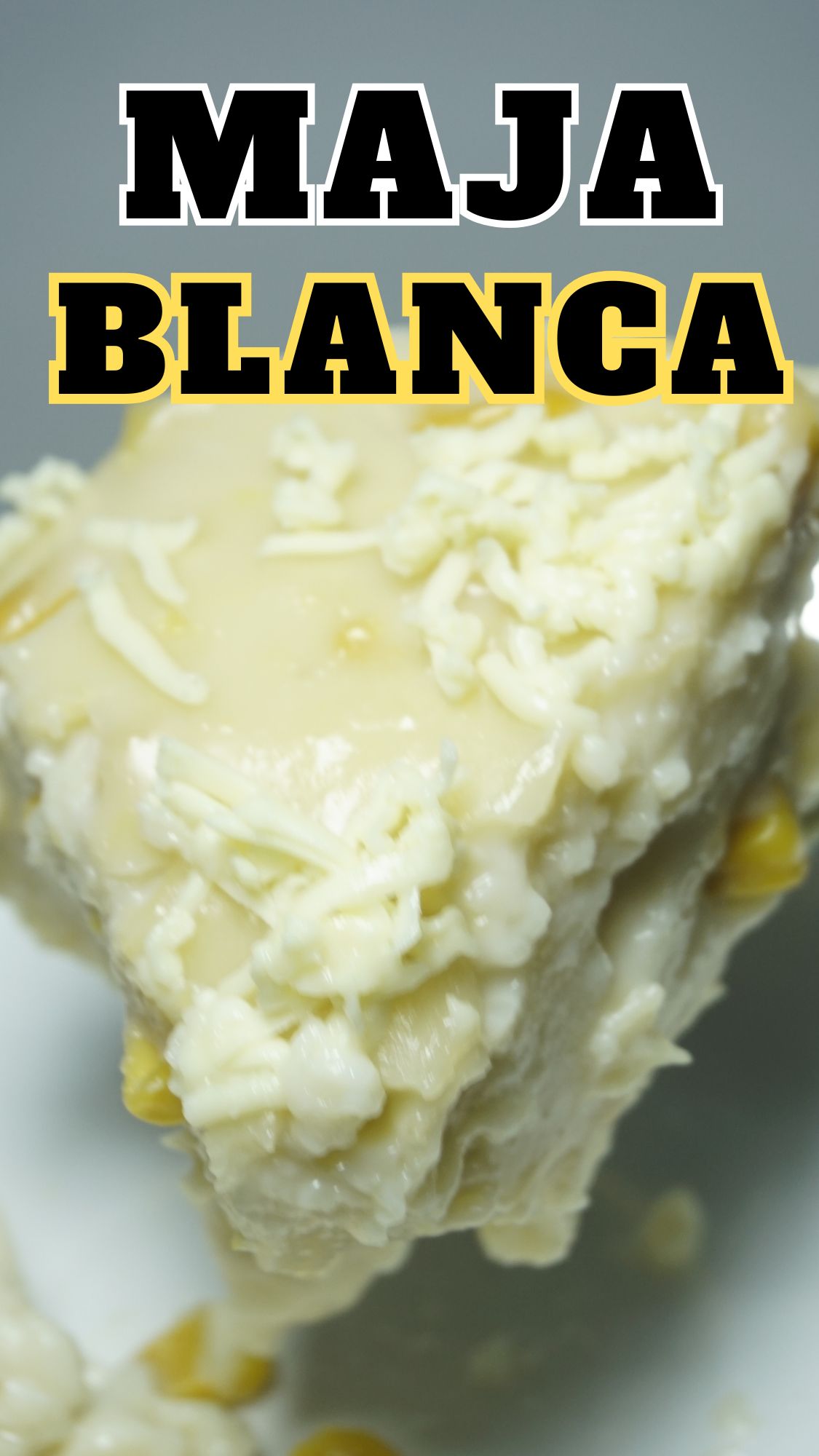 Maja Blanca Recipe